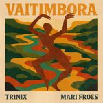 TRINIX & MARI FROES 